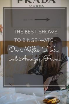 the best shows to binge - watch on motherfum and amazing primes