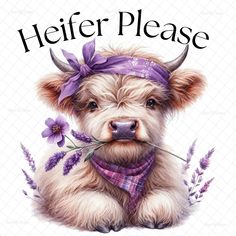 a dog wearing a bandana and holding a flower in its mouth with the words heifer please on it