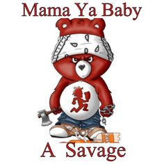 a red teddy bear wearing a baseball cap and holding a wrench with the words mama ya baby on it