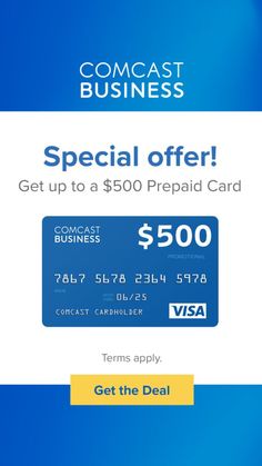 the comcast business special offer is $ 50 off on select credit cards, and it's up to $ 500