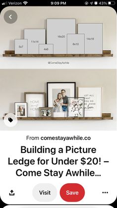 two shelves with pictures on them and the words, build a picture ledge for under $ 20 come stay awhile