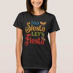 No Siesta Let's Fiesta Funny Cinco De Mayo T-shirt, Women's, Size: Adult S, Black Gender: female. Mexican Celebrations, Funny Costumes, Mexican Party, Fiesta Party, T Shirt Costumes, Men Boys, Branded T Shirts, Shirt Style, Fashion Clothes Women