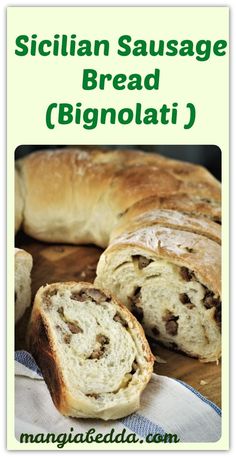 a close up of bread on a table with the words sicilian sausage bread bijngolati