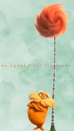 the lorax is standing on top of a tall tree with an orange feather