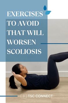 a woman doing an exercise with the words exercises to avoid that will worse scolosis