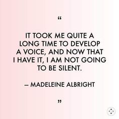 a quote that says it took me quite a long time to develop a voice, and now that i have it, i am not going to be silent