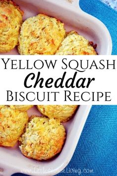 yellow squash cheddar biscuit recipe in a casserole dish with text overlay