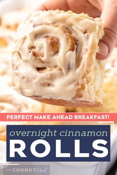 a cinnamon roll being held up to the camera with text overlay that reads perfect make ahead breakfast overnight cinnamon rolls