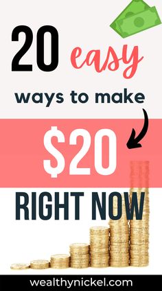 a stack of money with the words 20 easy ways to make $ 20 right now