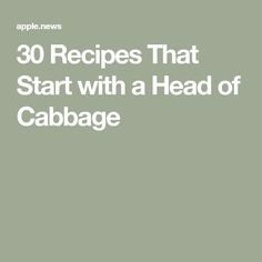 the words 30 recipes that start with a head of cabbage