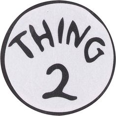 a white and black thing 2 sign with the word thing 2 in it's center