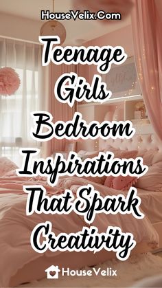 a bedroom with pink walls and curtains, text reads teenage girls bedroom inspirations that spark creativity