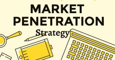 the words market penetraton strategy on top of an image of a keyboard, magnifying glass and pencil