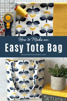 an easy tote bag with the title how to make an easy tote bag