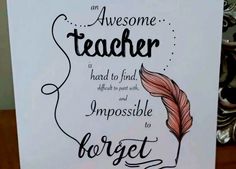 an awesome teacher is hard to find and impposable to forget handmade card