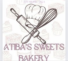 an advertisement for a bakery called atiba's sweets bakery, featuring a hand holding a whisk