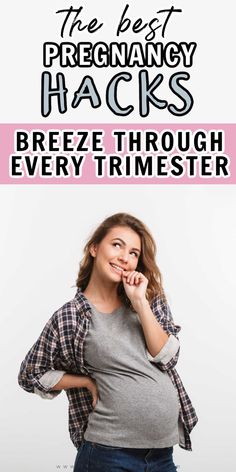 a pregnant woman with her hands on her chin and the words, the best pregancy hacks freeze through every trimester