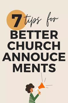 a woman holding a megaphone with the words 7 tips for better church annoce men's