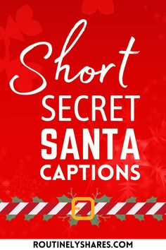 the words short secret santa captions on a red background