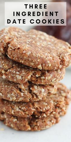 cookies stacked on top of each other with the words easy date cookies just three ingredients