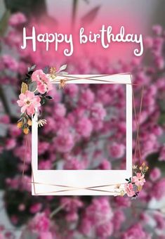 a happy birthday card with pink flowers on the front and white frame in the middle