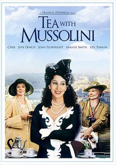 a movie poster for tea with mussolini featuring two women in black hats