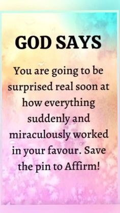 a quote that says, god says you are going to be surprised real soon at how everything