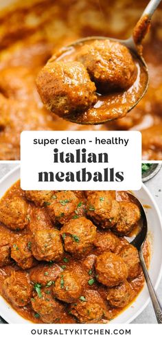 meatballs are being spooned into a bowl full of italian meatballs, with the title super clean - healthy italian meatballs