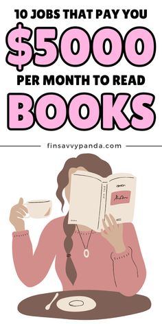 a woman reading a book with the words 10 jobs that pay you $ 500 per month to read books