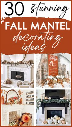 fall mantle decorating ideas with text overlay that reads 30 stunning fall mantel decorating ideas