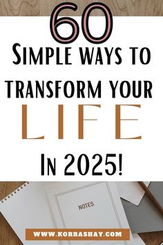 60 simple ways to transform your life in 2025! How to create your best life easily this year! Vision Board Success, Diy Life Hacks, Read Bible, Love Your Life, Transform Your Life, Simple Way, Live For Yourself, Self Improvement, Life Lessons