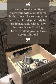 an open drawer in a kitchen with the words, i wanted to hide multiple blowdryers with a lot of cords