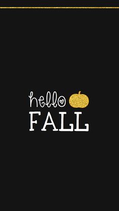 the words hello fall written in white and gold glitter on a black background with an orange pumpkin