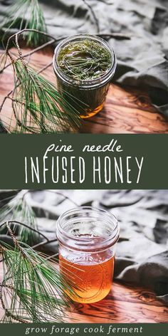 pine needle infused honey in a mason jar on top of a wooden table with the words pine needle infused honey