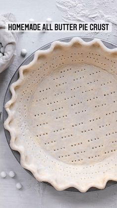 an uncooked pie crust is shown with the words homemade all butter pie crust