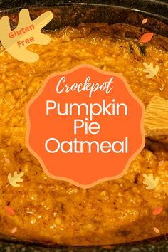 a pot filled with pumpkin pie oatmeal and topped with a wooden spoon