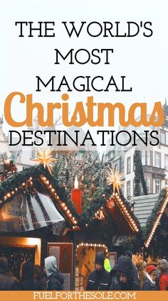 the world's most magical christmas destinations - fulforthessolos com