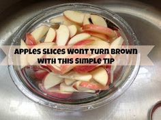 apples slices won't turn brown with this simple tip