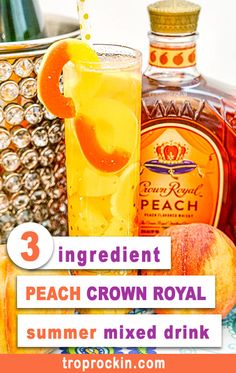 three ingredient peach crown royal summer mixed drink