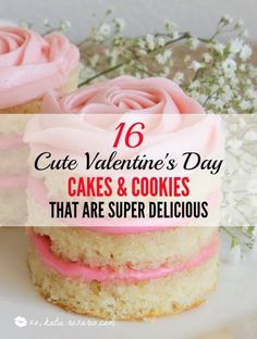 two cupcakes with pink frosting on top and the words 16 cute valentine's day cakes & cookies that are super delicious