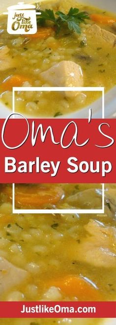 a bowl of chicken barley soup with the title overlay that reads, oma's barley soup