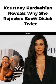 kourtney kardashan reveals why she reflected scott diskk - twice