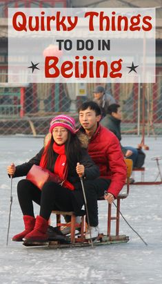 two people sitting on a sled with the words quirky things to do in being