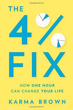 The 4% Fix: How One Hour Can Change Your Life (Paperback) Adult Non-Fiction Happier Every Chapter Life Changing Books, Avid Reader, First Novel, Inspirational Books, New Mom, Life Changing, Change Your Life, Nonfiction Books, How To Find