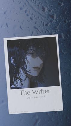 a poster with the words the writer on it hanging up against a wall in front of water droplets