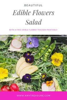 an edible flower's salad with fresh fruit and flowers on it is featured in this post