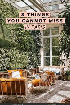 a living room filled with furniture and greenery on top of the walls that reads 8 things you cannot miss in paris