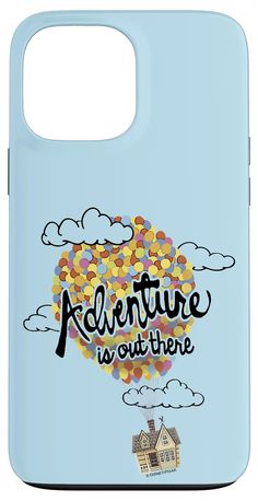 a blue phone case with the words adventure is out there in front of a house and clouds