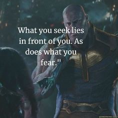 the avengers movie quote about what you seek lies in front of you as does what you fear