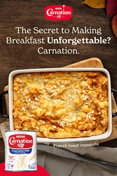 an advertisement for cinnamon toast casserole with the caption'the secret to making breakfast unforgetable carnation '